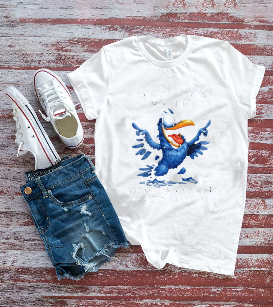 I Farted In My Wallet Now I Have Gas Money Crow T-Shirt