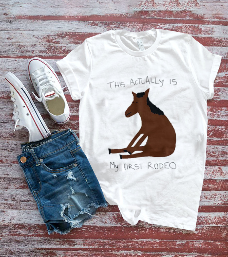 This Actually Is My First Rodeo Horse Sitting T-Shirt