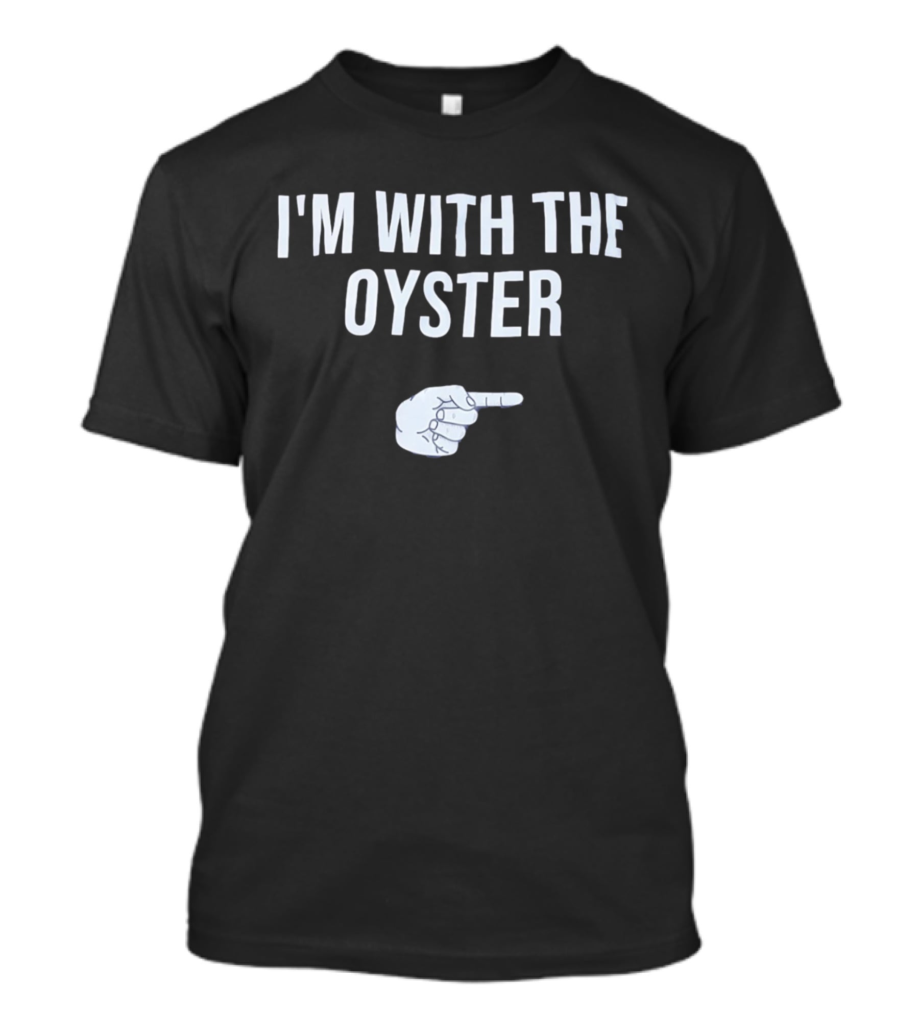 I'm With The Oyster Hand Gesture Pointing Finger T-Shirt