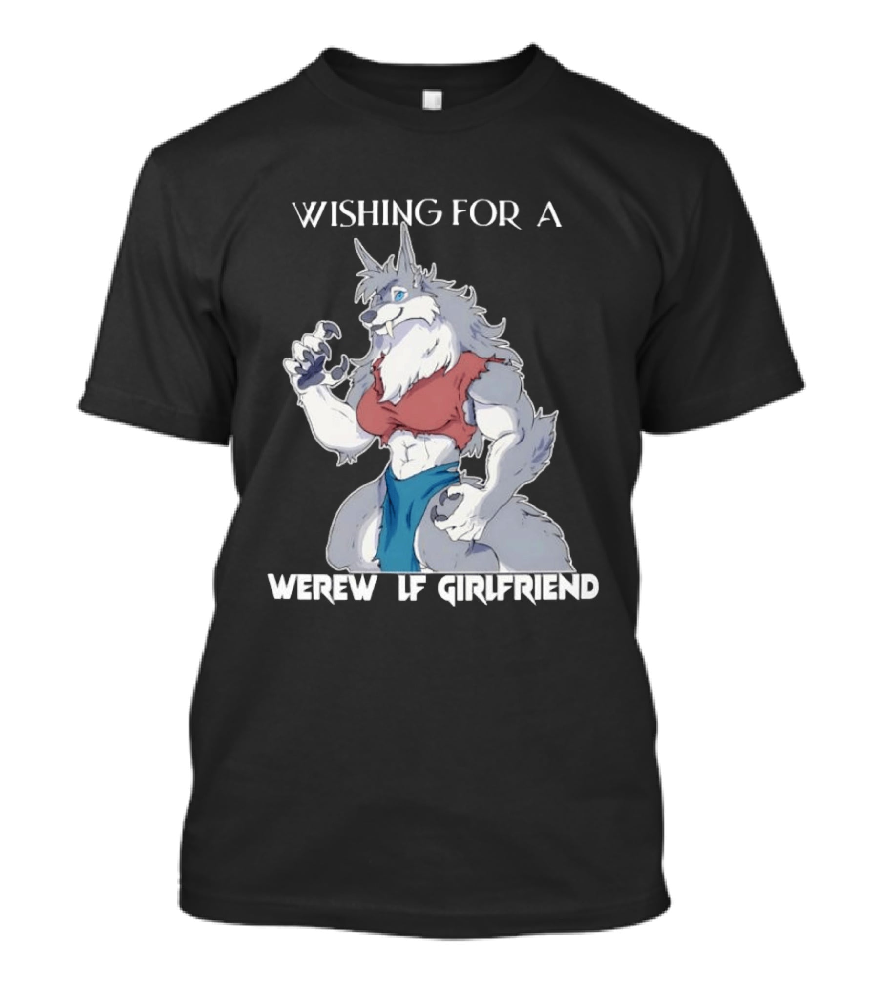 Wishing For A Werewolf Girlfriend Fantasy T-Shirt