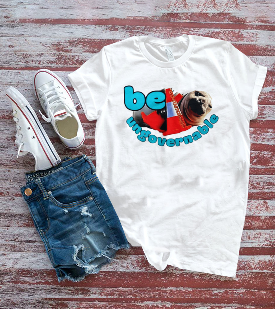 Be Ungovernable Neil The Seal Aphantastic Designs T-Shirt