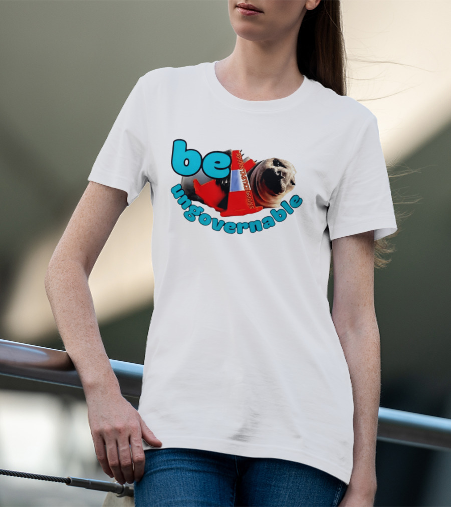 Be Ungovernable Neil The Seal Aphantastic Designs T-Shirt