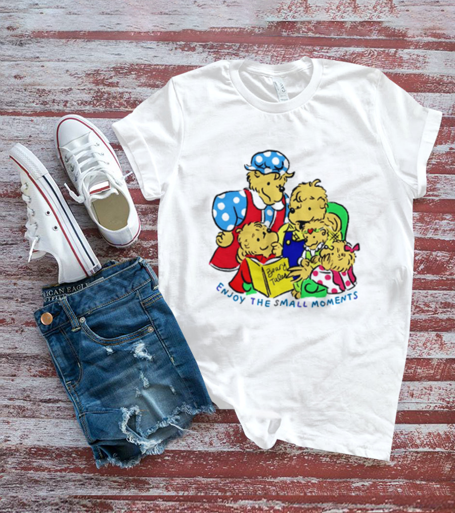 The Berenstain Bears Bear Tales Enjoy The Small Moments T-Shirt