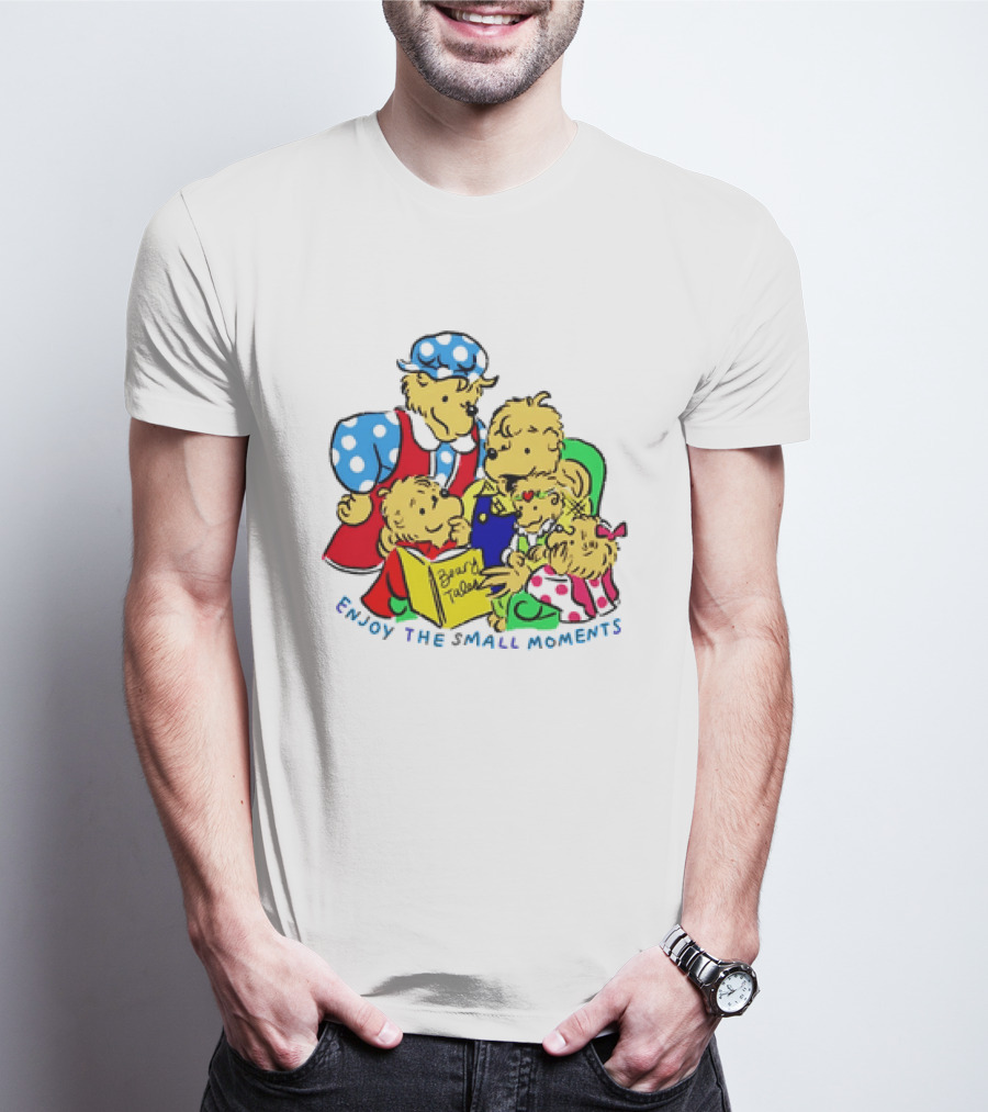 The Berenstain Bears Bear Tales Enjoy The Small Moments T-Shirt