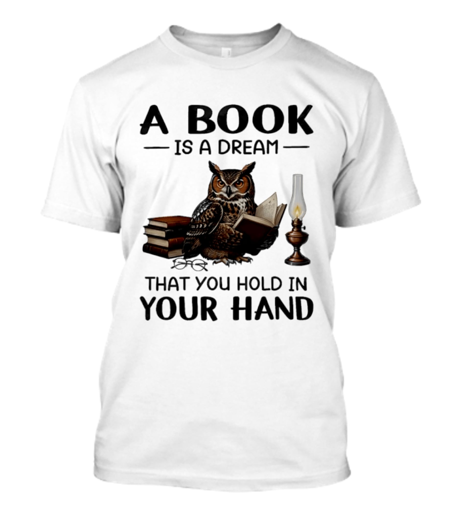 A Book Is A Dream That You Hold In Your Hand Owl Reading Book T-Shirt