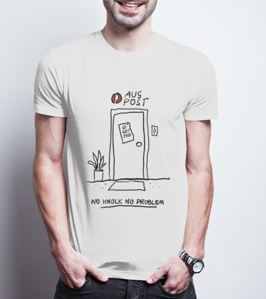 Aus Post Get Fkd No Knock No Problem Doodle Australia Post Delivery Service T-Shirt