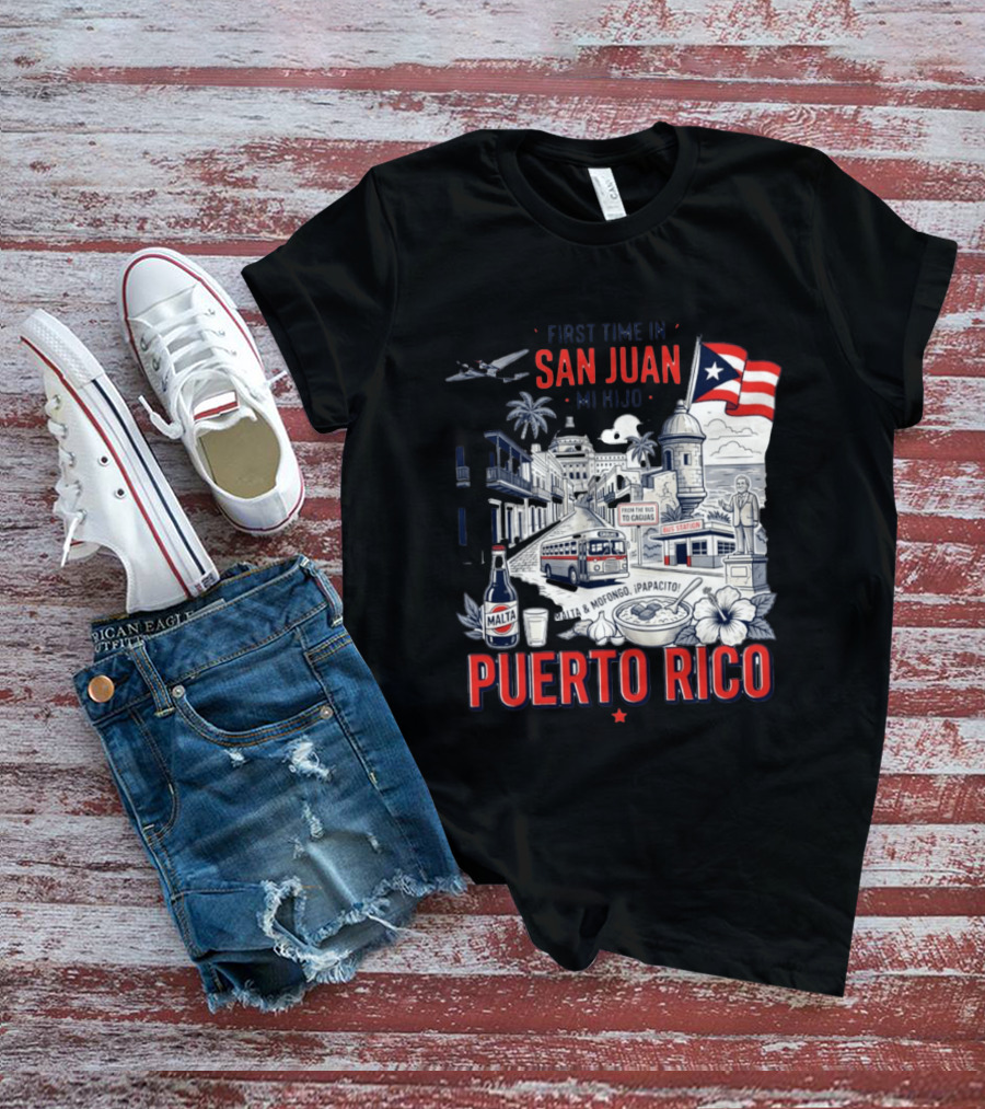 First Time In San Juan Mi Hijo Puerto Rico Malta Mofongo ¡Papacito! T-Shirt