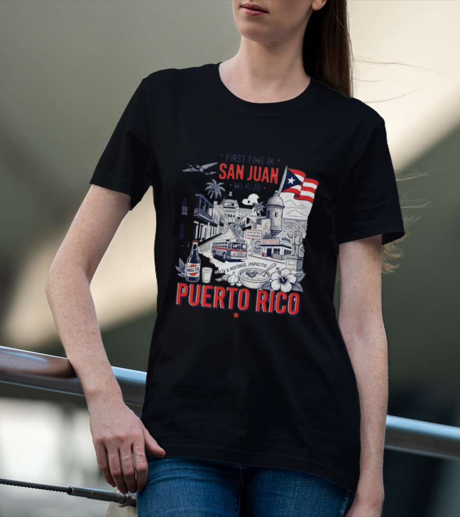 First Time In San Juan Mi Hijo Puerto Rico Malta Mofongo ¡Papacito! T-Shirt