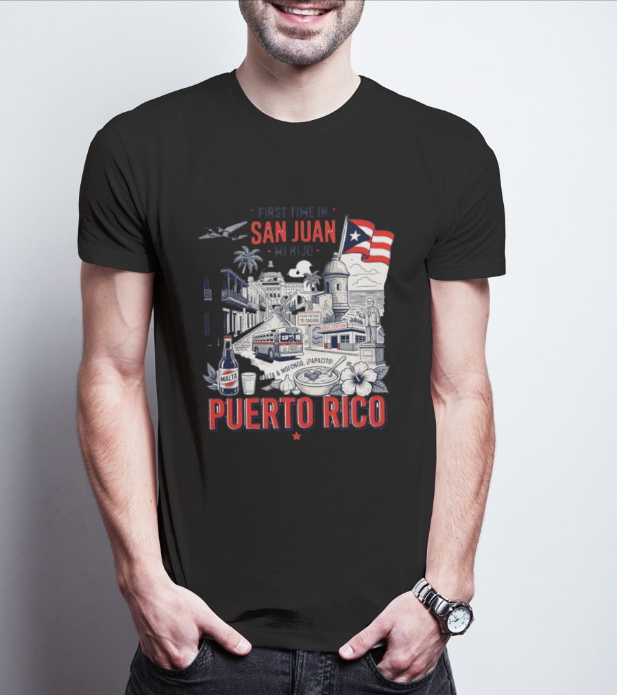 First Time In San Juan Mi Hijo Puerto Rico Malta Mofongo ¡Papacito! T-Shirt