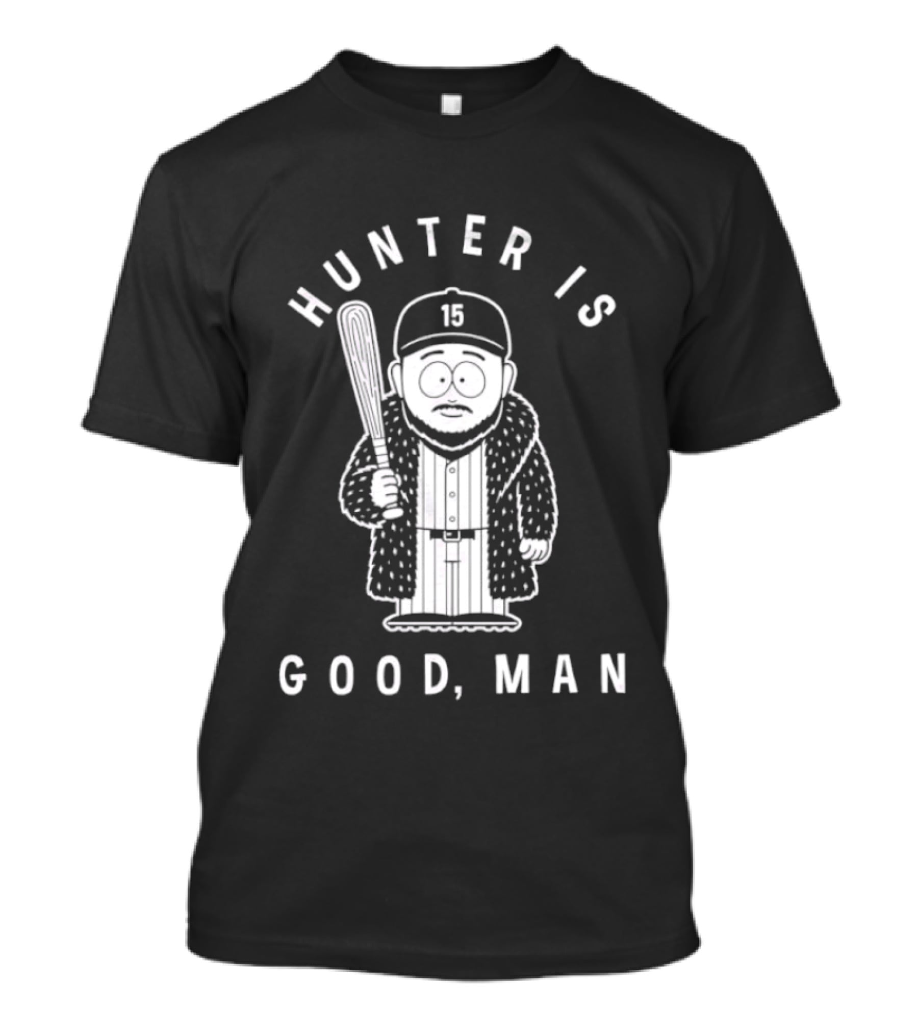 Hunter Is Good Man Baseball Bat T-Shirt