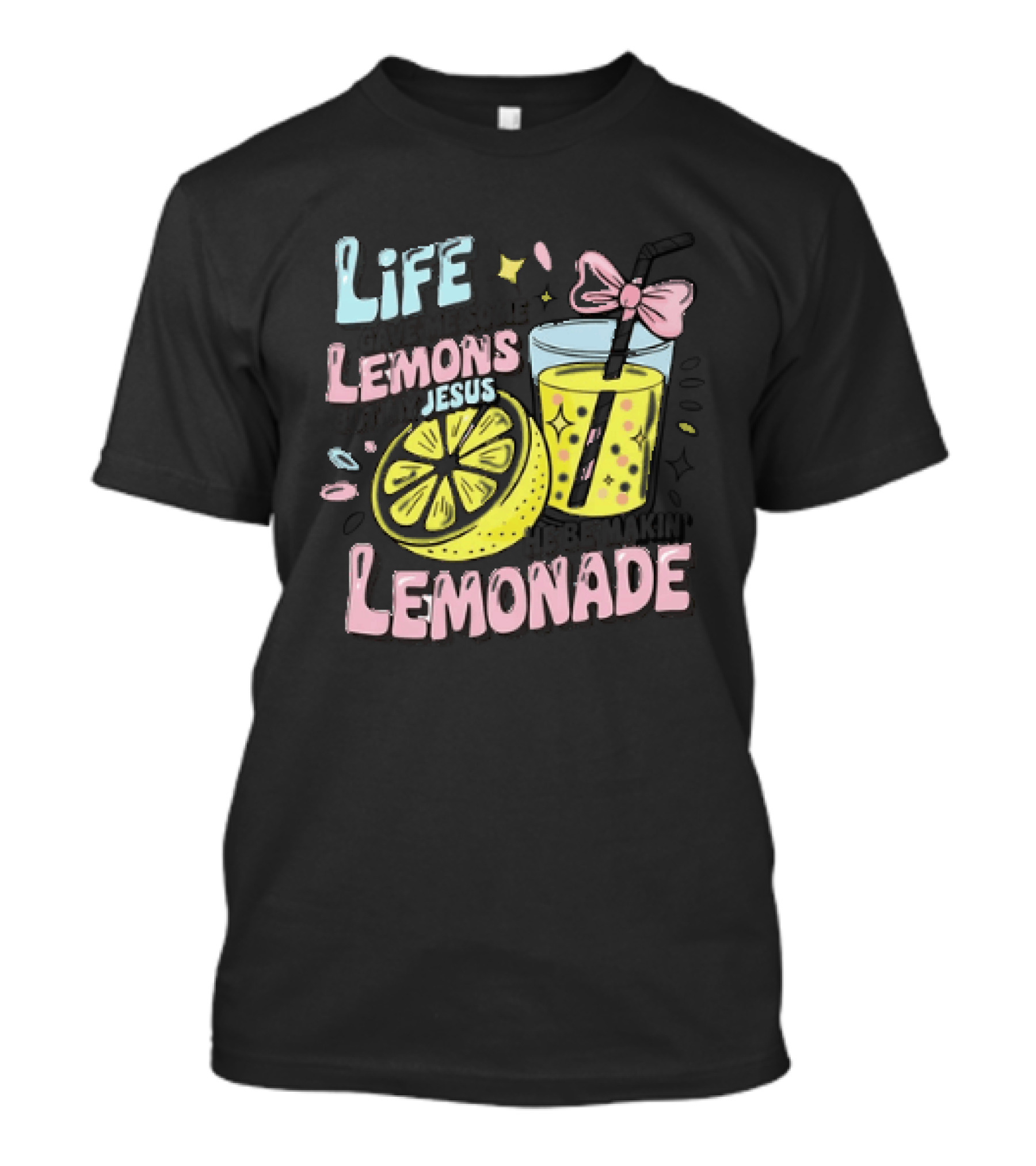 Life Gave Me Some Lemons But My Jesus He Be Makin Lemonade Glass Bow Slice T-Shirt