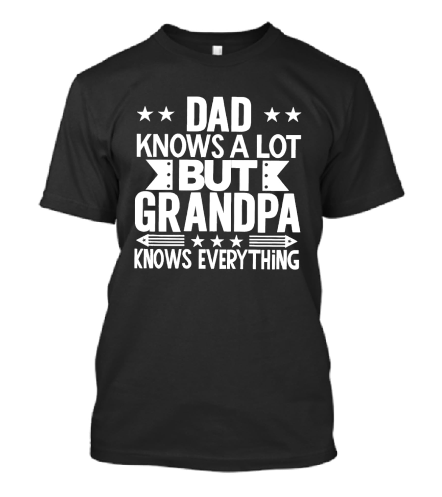 Dad Knows A Lot But Grandpa Knows Everything With Stars And Arrows T-Shirt