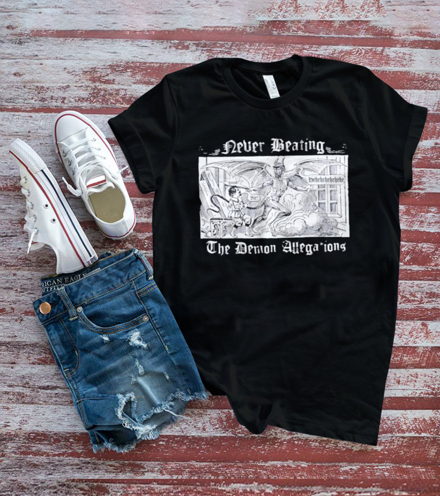 Never Beating The Demon Allegations Devil Tapping Man On Shoulder Doin Sir Hehehehehehehe T-Shirt