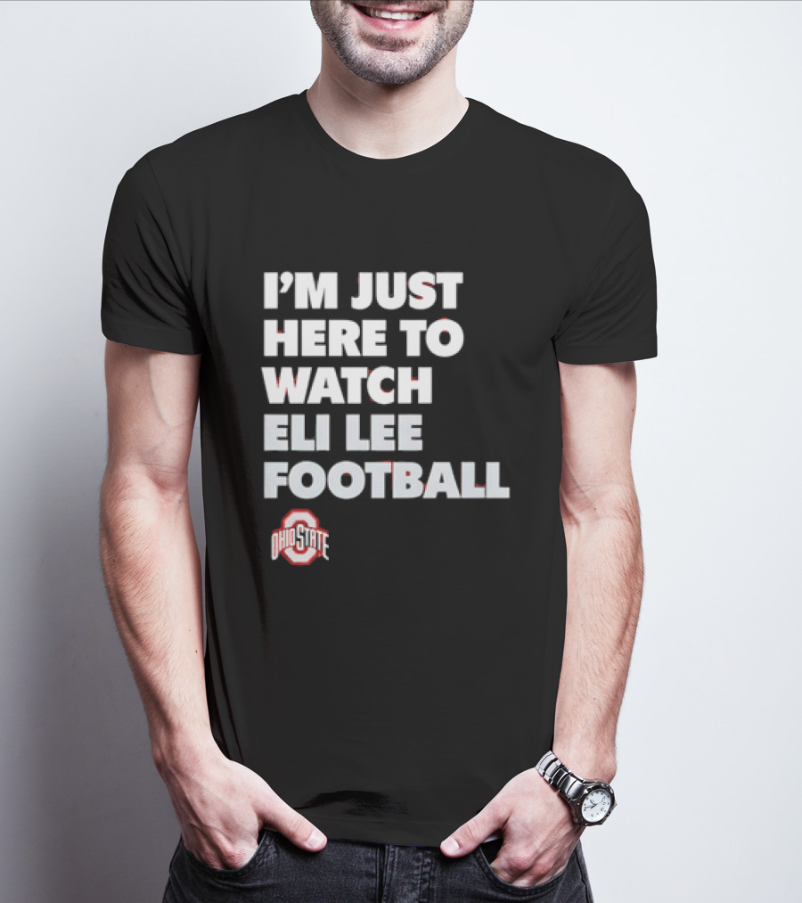 Ohio State Buckeyes I'm Just Here To Eli Lee Football T-Shirt