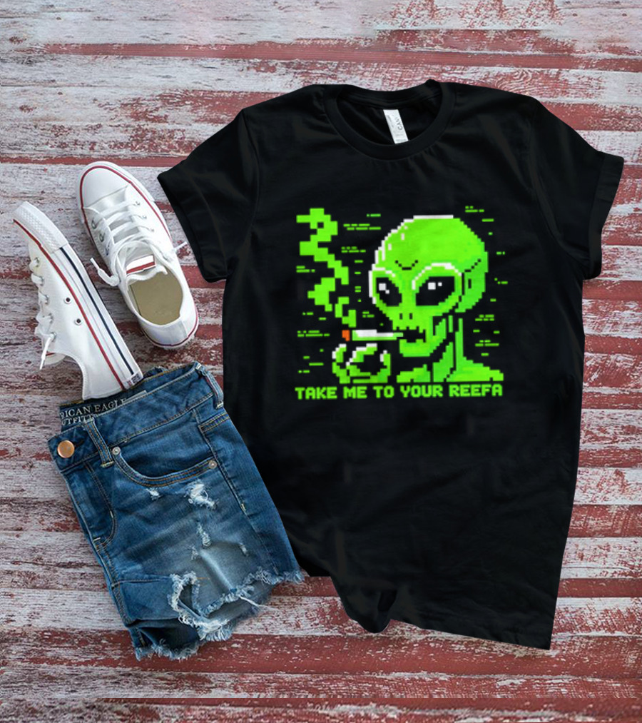 Take Me To Your Reefa Alien Smoking Pixel Art Green Extraterrestrial T-Shirt