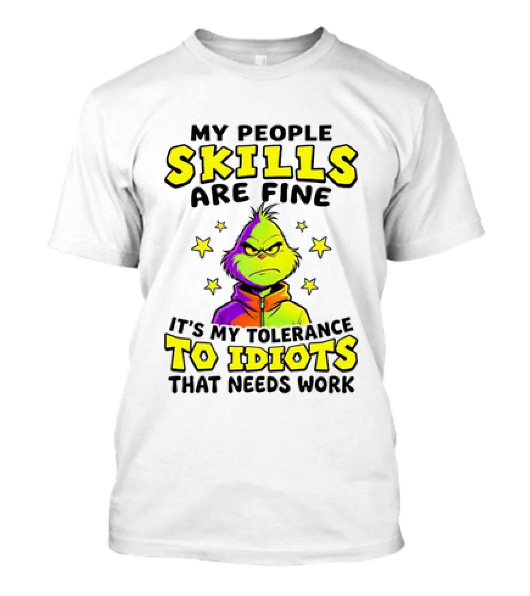 My People Skills Are Fine It Is My Tolerance To Idiots That Needs Work Grinch T-Shirt