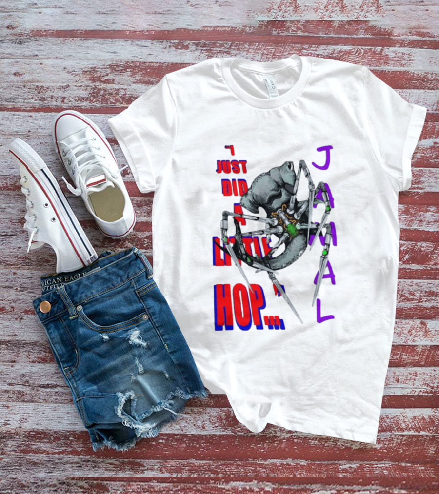 I Just Did A Little Hop Jamal Alien Robot Humor T-Shirt