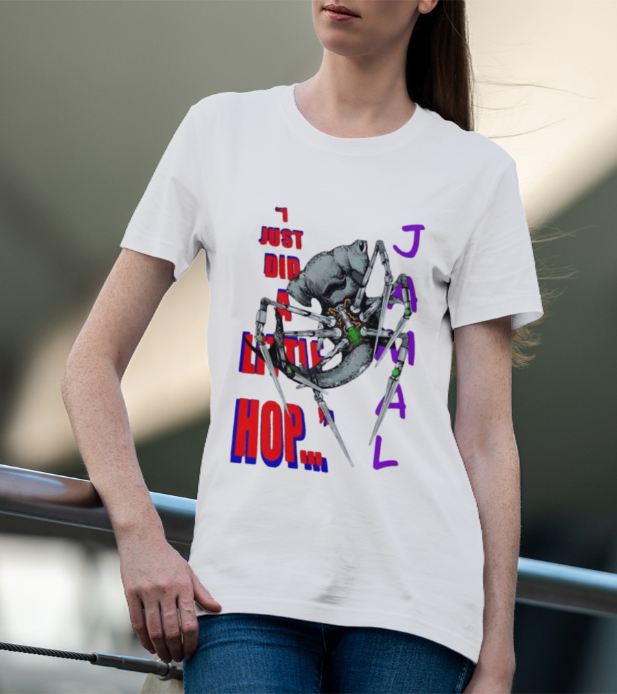 I Just Did A Little Hop Jamal Alien Robot Humor T-Shirt