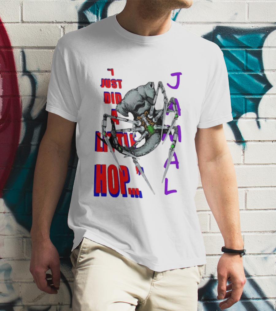 I Just Did A Little Hop Jamal Alien Robot Humor T-Shirt