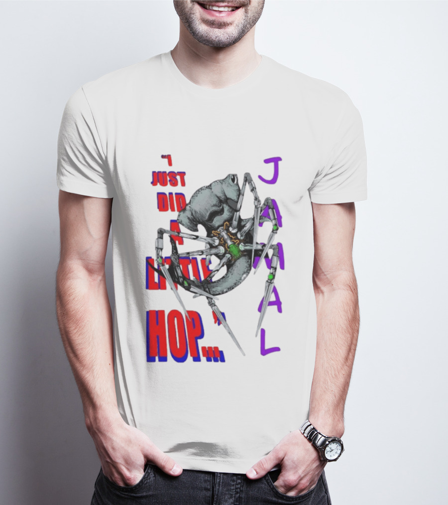I Just Did A Little Hop Jamal Alien Robot Humor T-Shirt