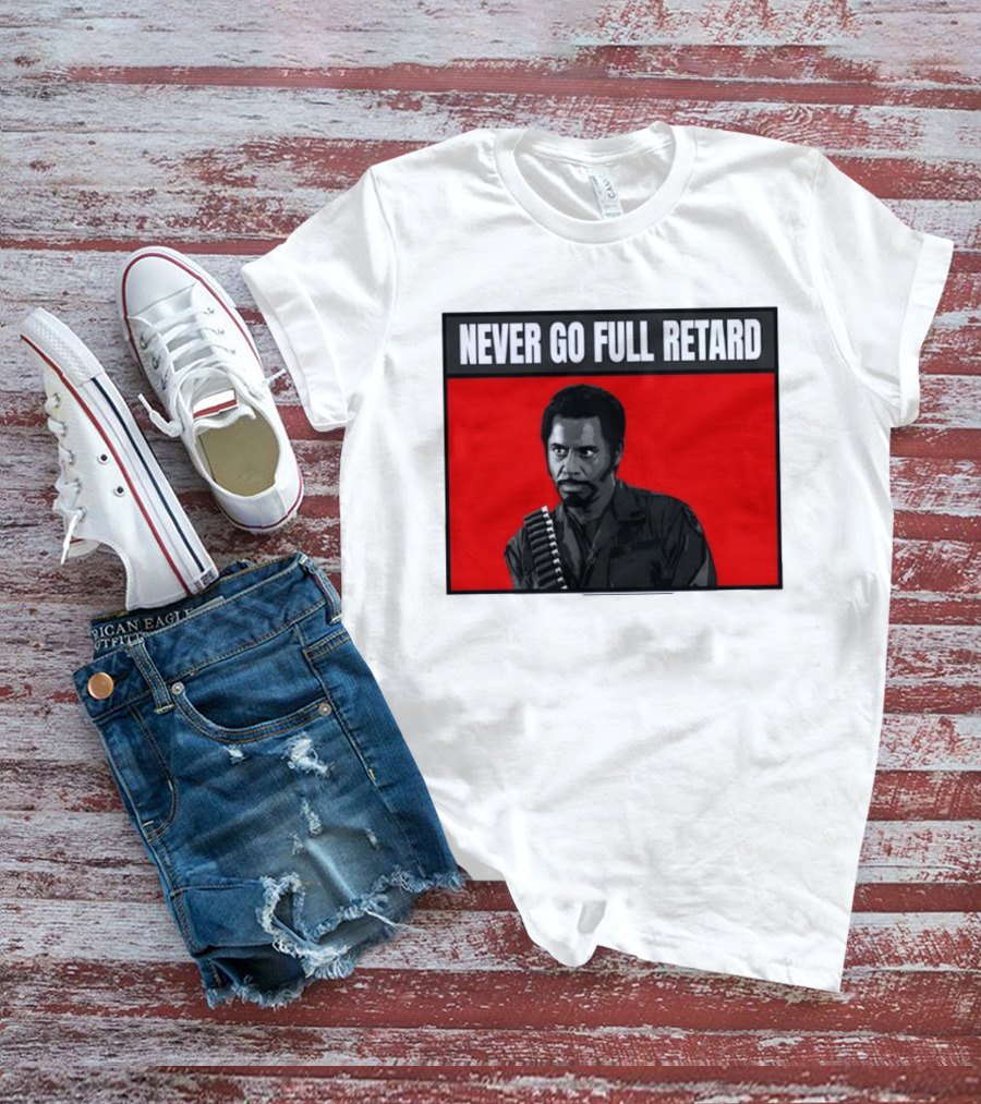 Kirk Lazarus Never Go Full Retard Meme Tropic Thunder T-Shirt
