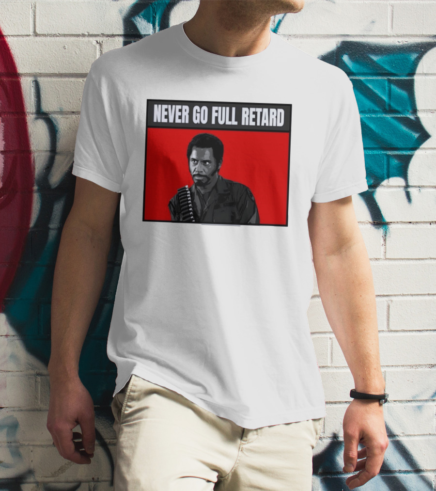 Kirk Lazarus Never Go Full Retard Meme Tropic Thunder T-Shirt