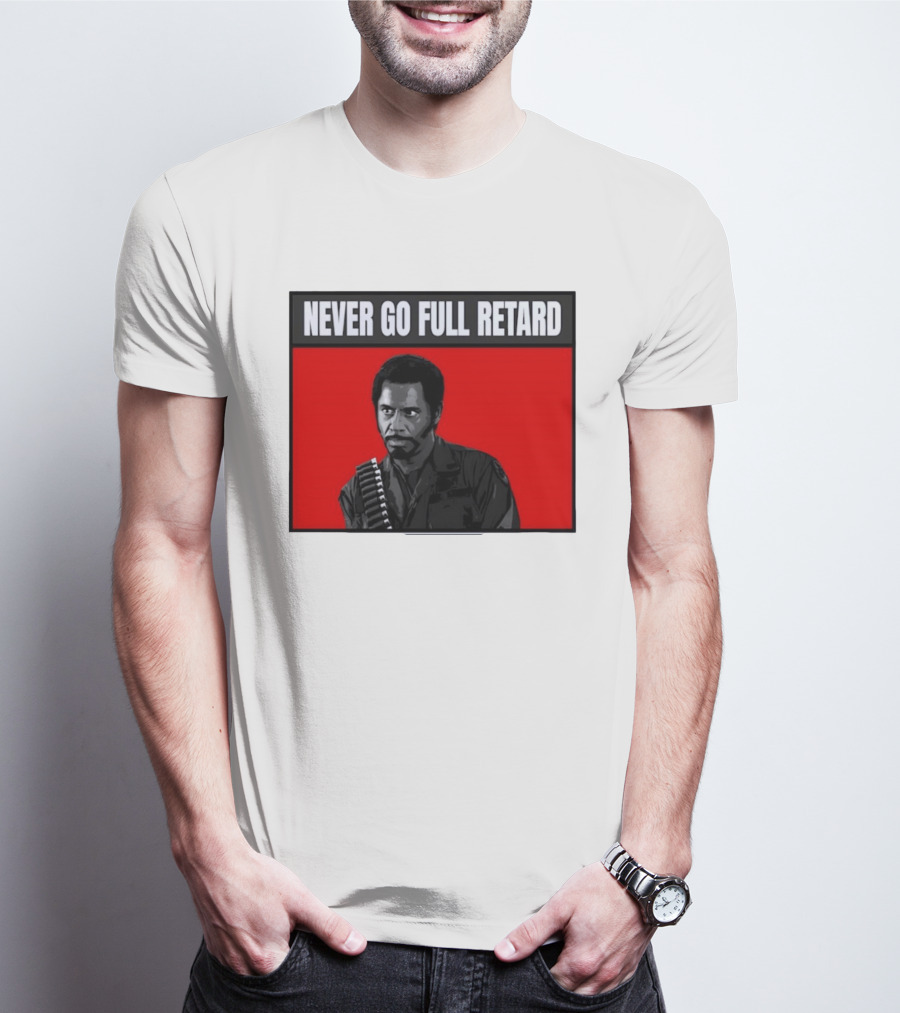 Kirk Lazarus Never Go Full Retard Meme Tropic Thunder T-Shirt