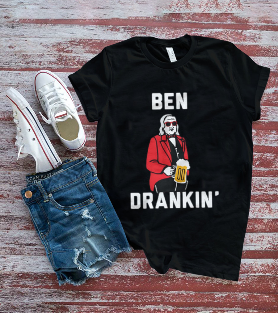 Ben Drankin' 4th Of July Patriotic Beer Celebration With Founding Father T-Shirt