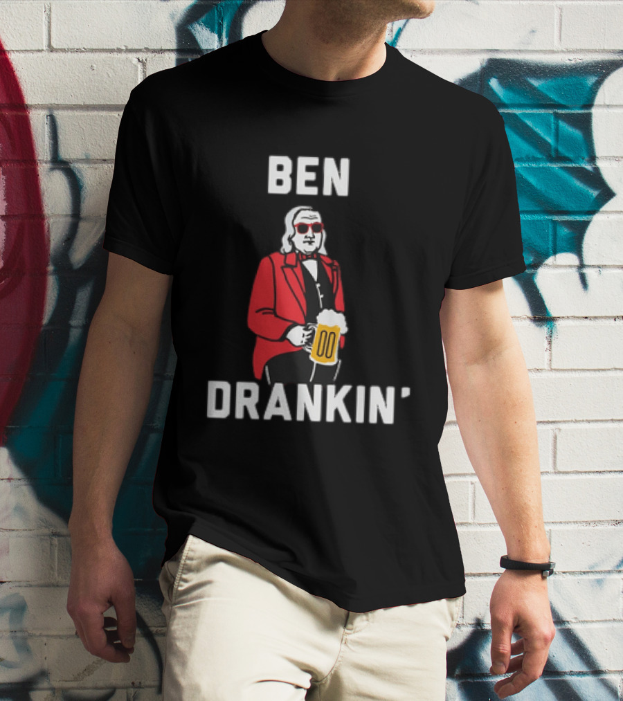 Ben Drankin' 4th Of July Patriotic Beer Celebration With Founding Father T-Shirt