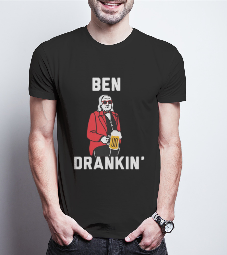 Ben Drankin' 4th Of July Patriotic Beer Celebration With Founding Father T-Shirt