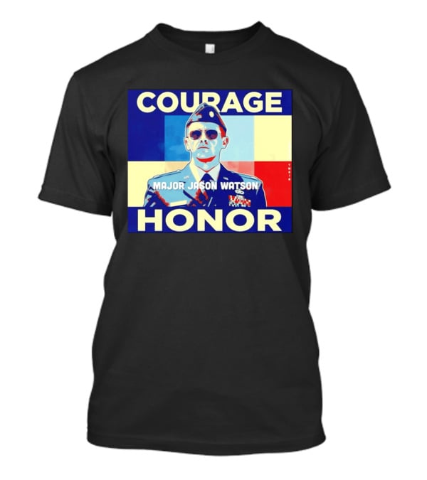 Courage Honor Major Jason Watson Military Tribute By Twain T-Shirt