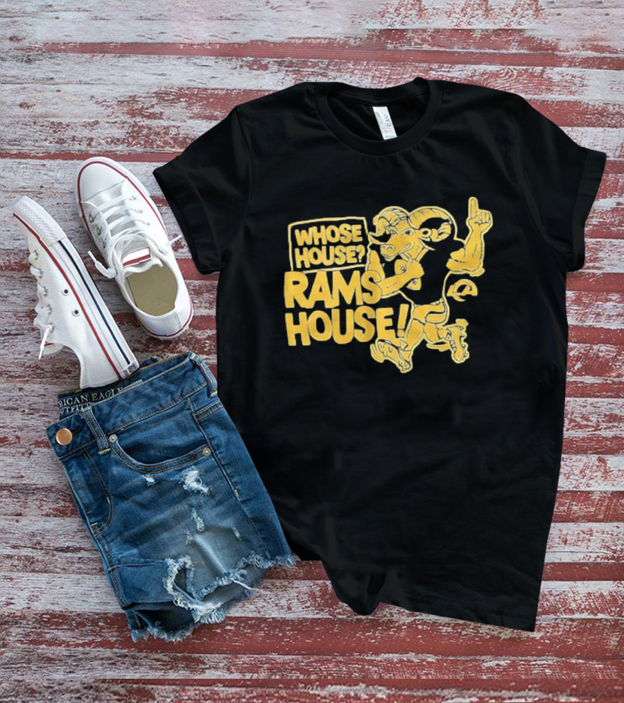 Whose House Rams House Los Angeles Rams Football Fan T-Shirt