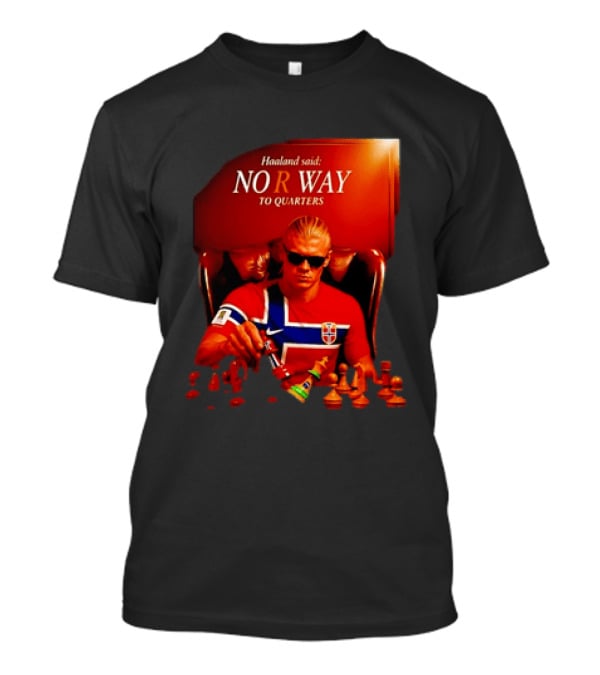 Haaland Said NO R WAY To Quarters Norway Flag Chess T-Shirt