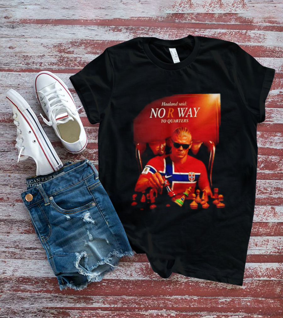 Haaland Said NO R WAY To Quarters Norway Flag Chess T-Shirt