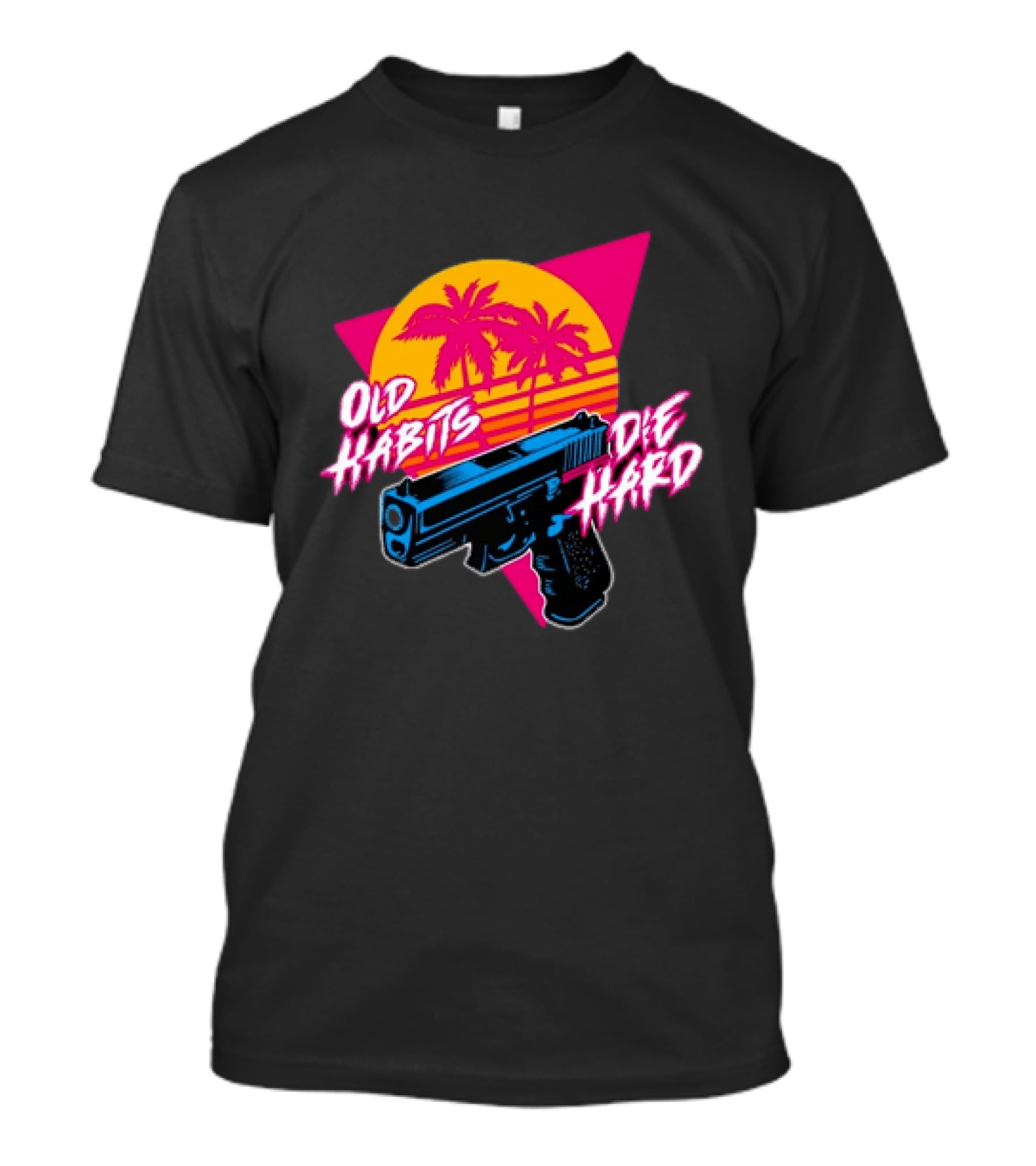 Old Habits Die Hard Pistol Gun 80s Retro Palm Sunset T-Shirt