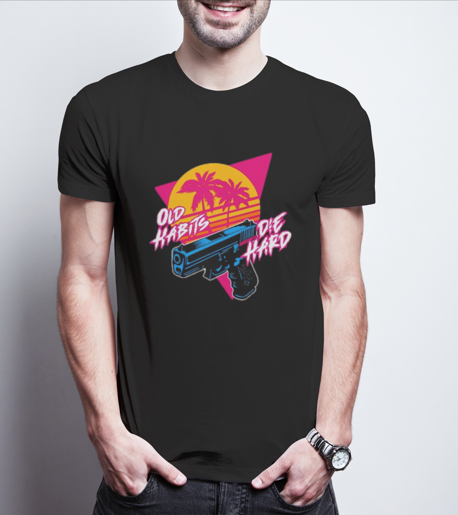 Old Habits Die Hard Pistol Gun 80s Retro Palm Sunset T-Shirt