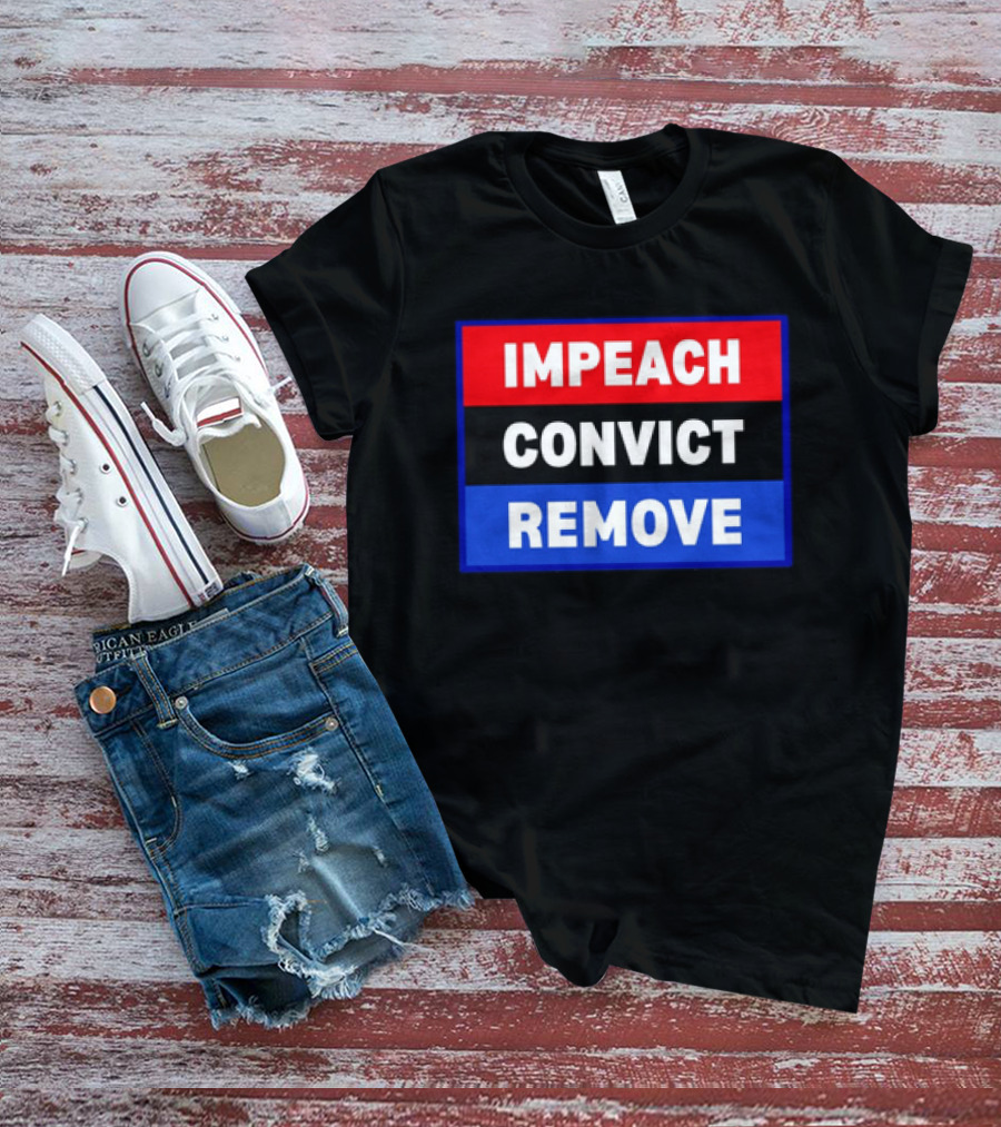 Impeach Convict Remove Political Impeachment T-Shirt