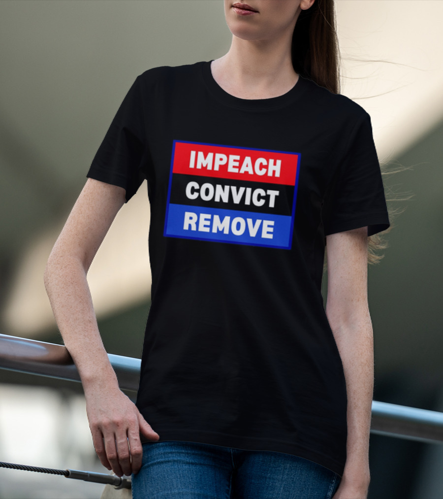 Impeach Convict Remove Political Impeachment T-Shirt