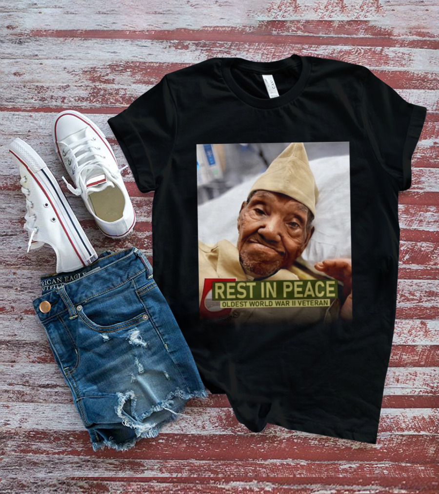 Rest In Peace Oldest World War Ii Veteran T-Shirt