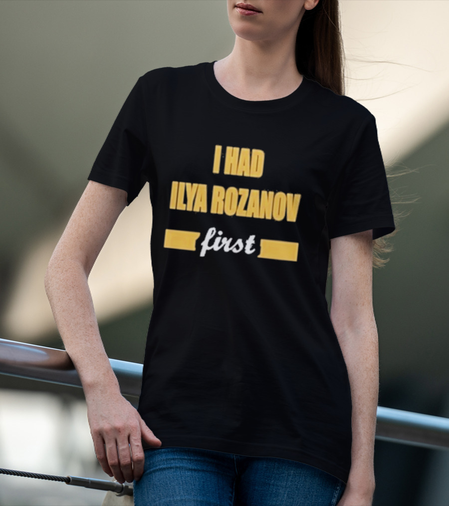 I Had Ilya Rozanov First Bold Yellow T-Shirt