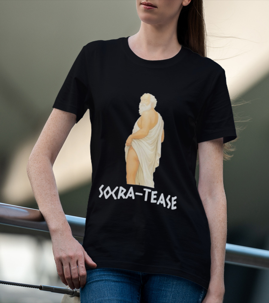Socrates Humor SOCRA TEASE Philosopher T-Shirt
