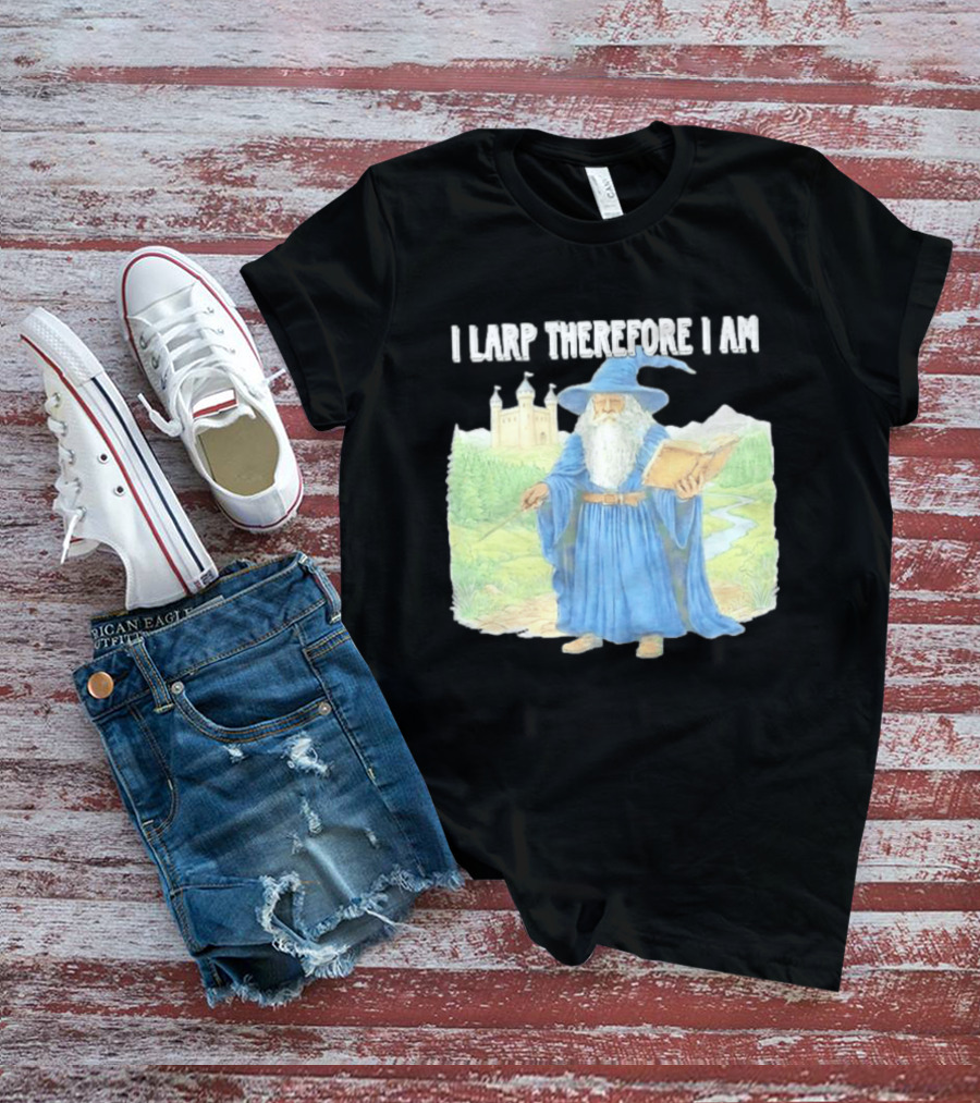 Wizard In Blue Robes With Book And Staff I Larp Therefore I Am T-Shirt