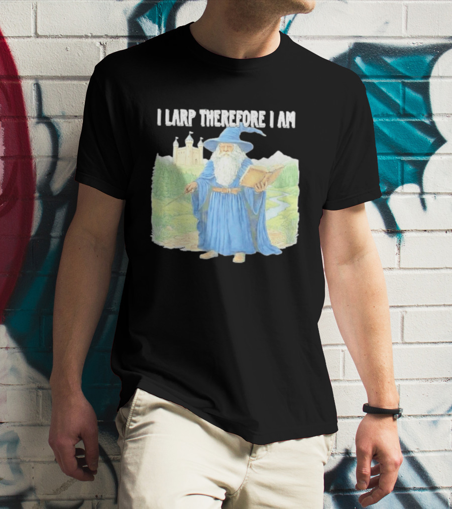 Wizard In Blue Robes With Book And Staff I Larp Therefore I Am T-Shirt