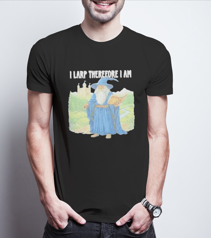 Wizard In Blue Robes With Book And Staff I Larp Therefore I Am T-Shirt