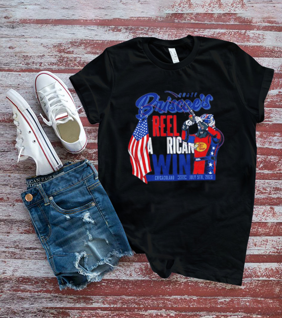 Briscoe's Reel American Win Chicagoland July 5th 2026 T-Shirt