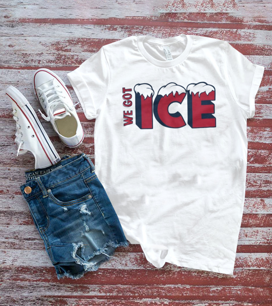 We Got Ice Snow Capped Winter Cold T-Shirt