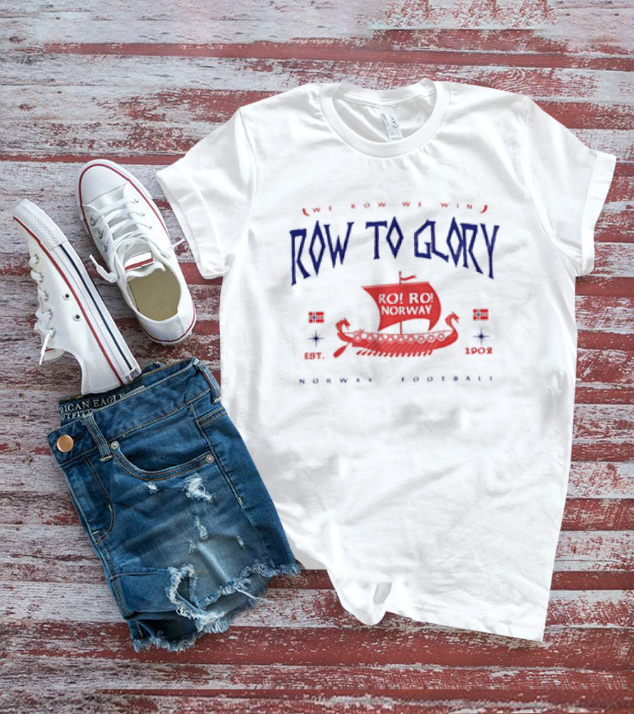 Norway Football Row To Glory We Row We Win Est 1902 Viking Ship T-Shirt