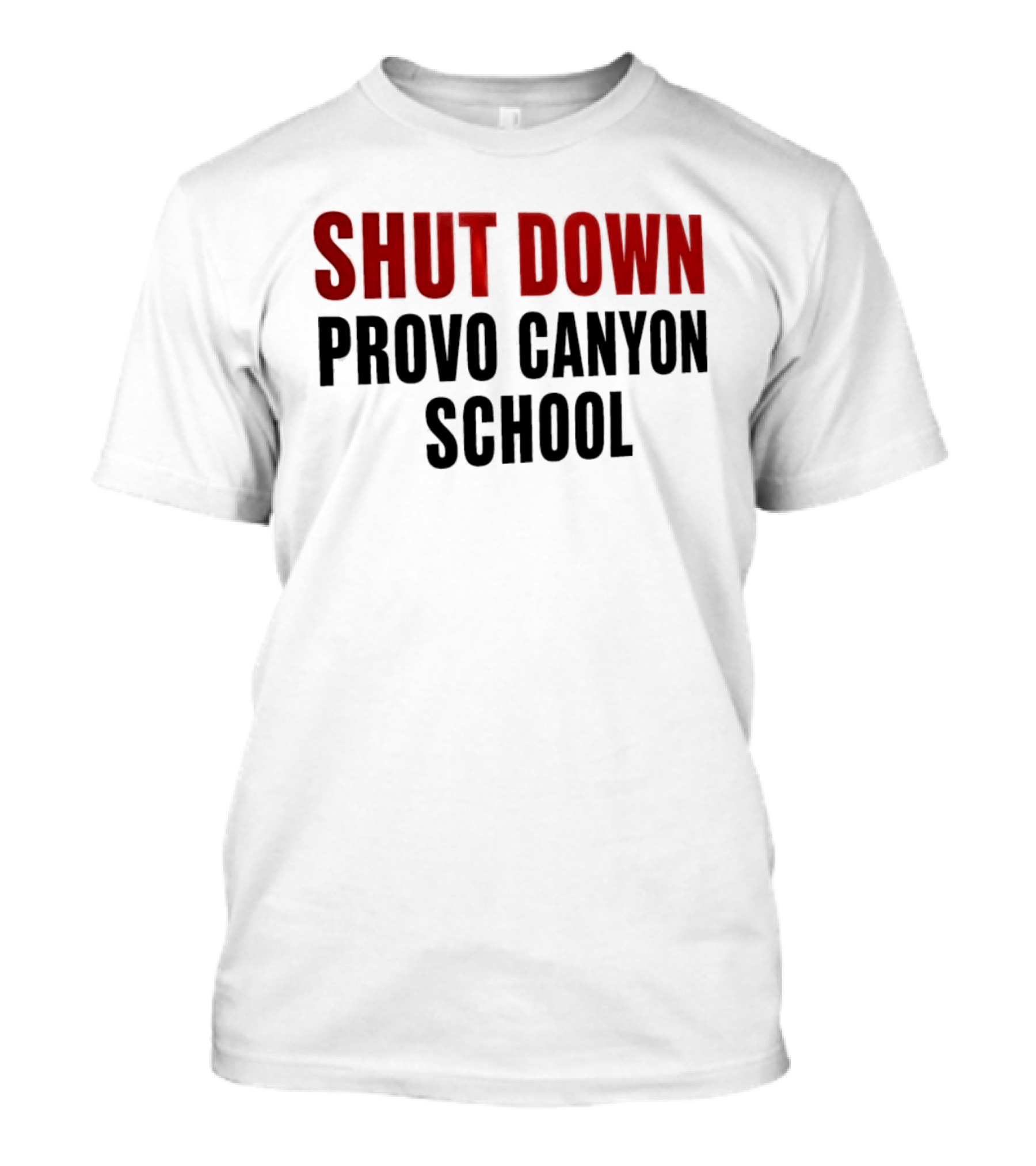 Shut Down Provo Canyon School Protest Movement Call To Action T-Shirt