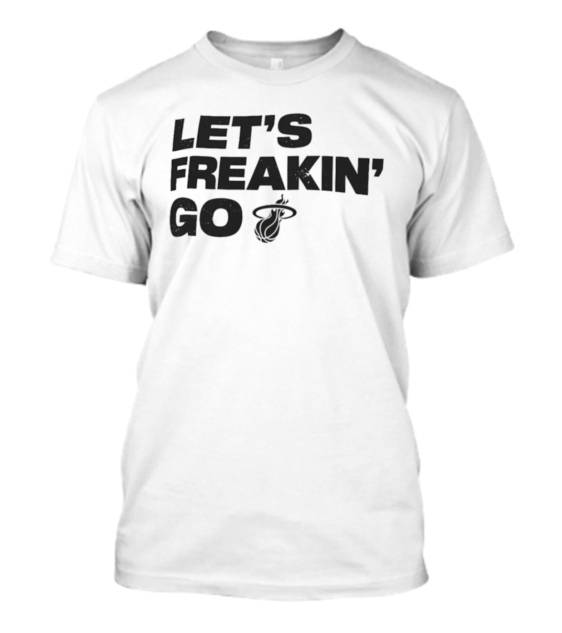 Let's Freakin' Go Miami Heat NBA Basketball Rally T-Shirt