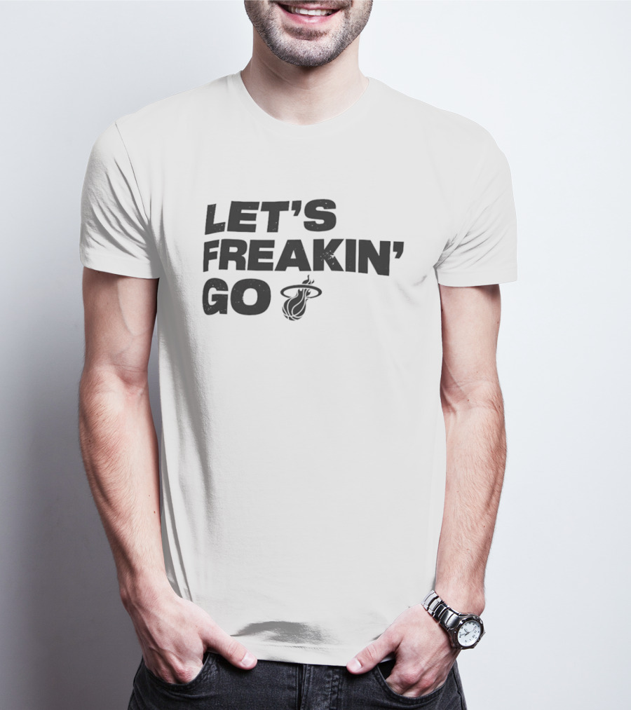 Let's Freakin' Go Miami Heat NBA Basketball Rally T-Shirt